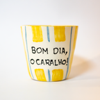 Bom Dia, O Caralho - Copo de Café
